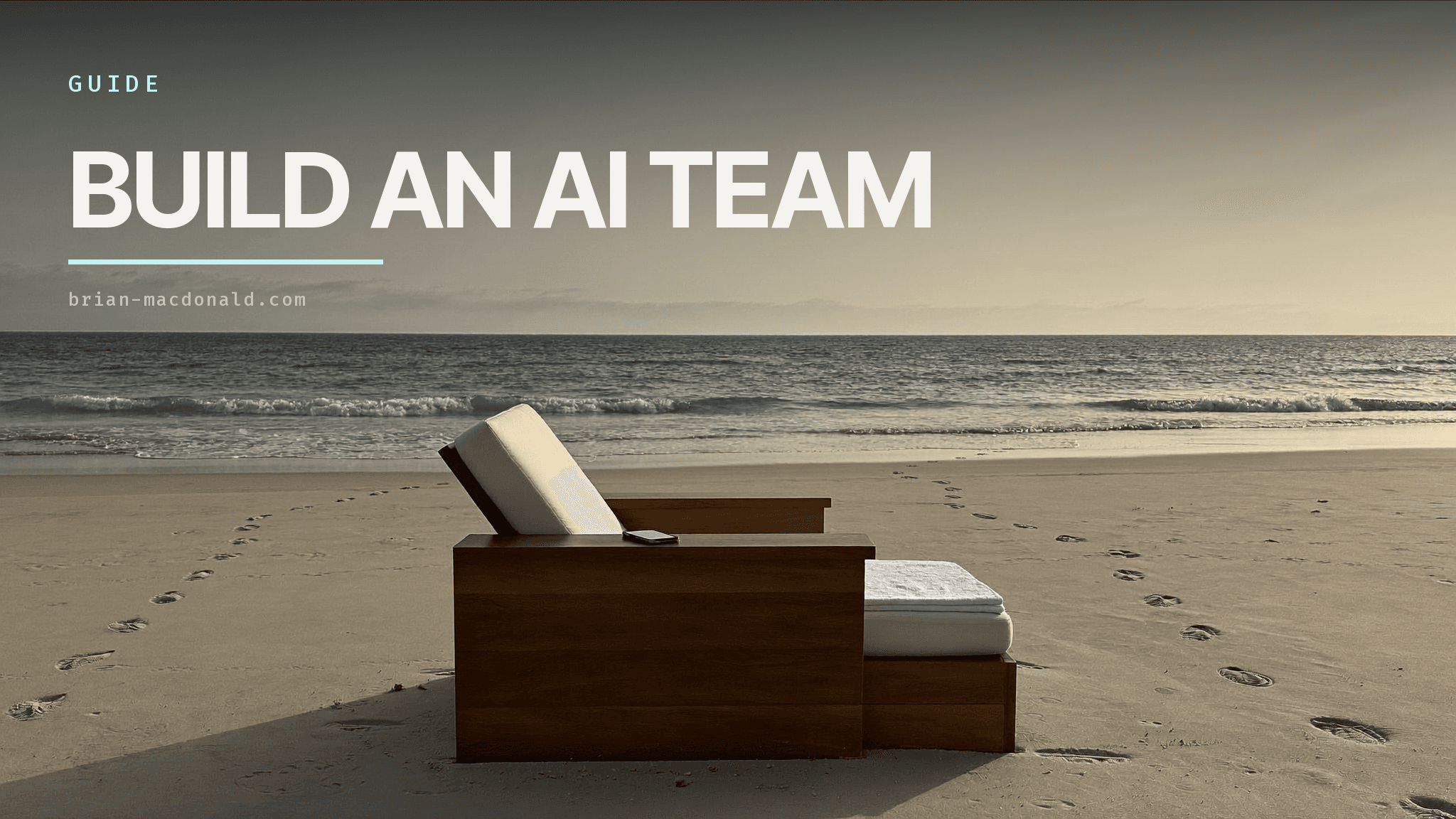 Guide title card reading "Build an AI team" over an empty wooden lounger on an ocean beach